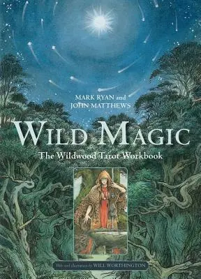 Wilde Magie: Das Wildwood Tarot Arbeitsbuch - Wild Magic: The Wildwood Tarot Workbook