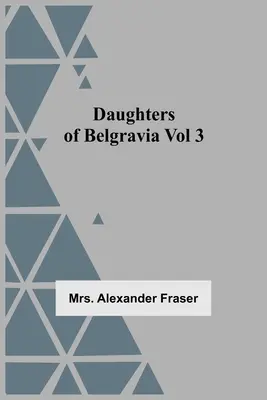 Töchter von Belgravia; Band 3 - Daughters Of Belgravia; Vol 3