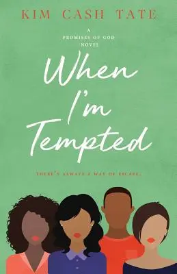 Wenn ich in Versuchung gerate: Ein Roman über die Verheißungen Gottes - When I'm Tempted: A Promises of God Novel