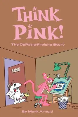 Think Pink: Die Geschichte von Depatie-Freleng - Think Pink: The Story of Depatie-Freleng