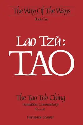 Lao Tzu: TAO: Das Tao Teh Ching, Übersetzung/Kommentar (überarbeitet) - Lao Tzu: TAO: The Tao Teh Ching, Translation/Commentary (Revised)