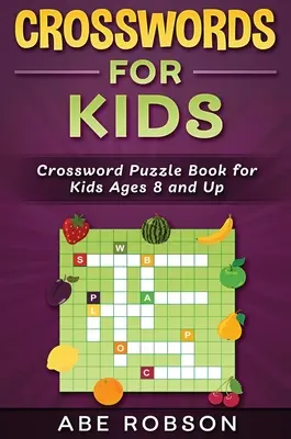 Kreuzworträtsel für Kinder: Kreuzworträtselbuch für Kinder ab 8 Jahren - Crosswords for Kids: Crossword Puzzle Book for Kids Ages 8 and Up