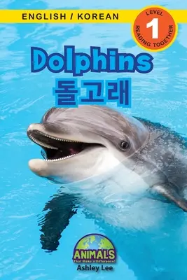 Delphine / 돌고래: Zweisprachig (Englisch / Koreanisch) (영어 / 한국어) Animals That Make a Difference! (Engag - Dolphins / 돌고래: Bilingual (English / Korean) (영어 / 한국어) Animals That Make a Difference! (Engag