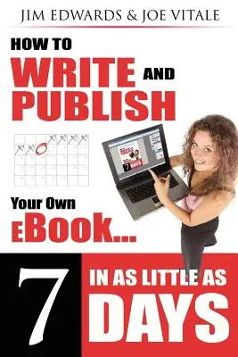 Wie Sie Ihr eigenes eBook in nur 7 Tagen schreiben und veröffentlichen - How to Write and Publish Your Own eBook in as Little as 7 Days