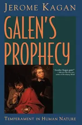 Galen's Prophezeiung: Temperament in der menschlichen Natur - Galen's Prophecy: Temperament In Human Nature