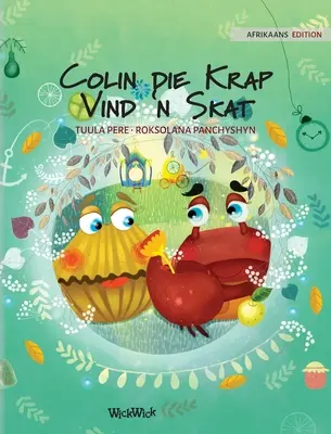 Colin die Krap Vind 'n Skat: Afrikaans-Ausgabe von Colin die Krabbe findet einen Schatz - Colin die Krap Vind 'n Skat: Afrikaans Edition of Colin the Crab Finds a Treasure