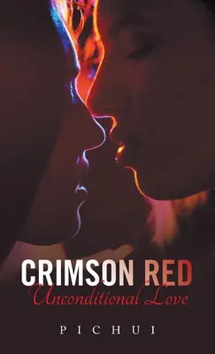 Karmesinrot: Bedingungslose Liebe - Crimson Red: Unconditional Love