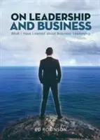 Über Leadership und Business: Was ich über Business Leadership gelernt habe - On Leadership and Business: What I Have Learned About Business Leadership