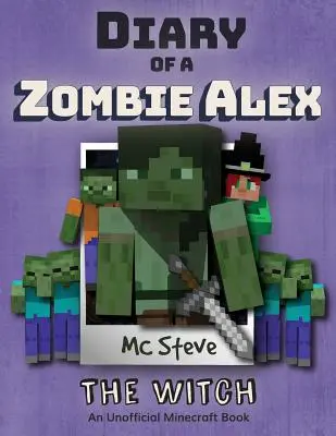 Tagebuch eines Minecraft-Zombies Alex: Buch 1 - Die Hexe - Diary of a Minecraft Zombie Alex: Book 1 - The Witch