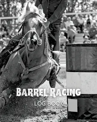 Barrel Racing Logbuch - Barrel Racing Log Book