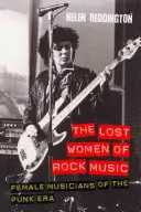 Die verlorenen Frauen der Rockmusik: Musikerinnen der Punk-Ära - The Lost Women of Rock Music: Female Musicians of the Punk Era