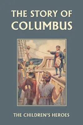 Die Geschichte des Kolumbus (Klassiker von gestern) - The Story of Columbus (Yesterday's Classics)