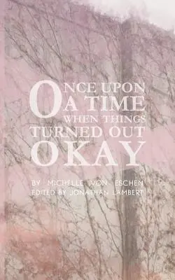 Es war einmal ... als alles noch gut ging - Once Upon a Time...When Things Turned Out Okay