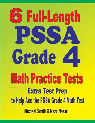 6 ausführliche PSSA Grade 4 Mathe Übungstests: Zusätzliche Testvorbereitung für den PSSA Grade 4 Mathetest - 6 Full-Length PSSA Grade 4 Math Practice Tests: Extra Test Prep to Help Ace the PSSA Grade 4 Math Test