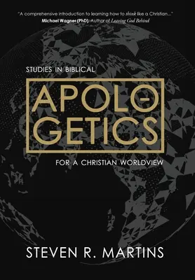 Apologetik: Studien zur biblischen Apologetik für eine christliche Weltanschauung - Apologetics: Studies in Biblical Apologetics for a Christian Worldview