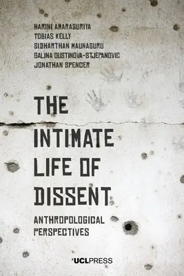 Das Intimleben des Dissenses: Anthropologische Perspektiven - The Intimate Life of Dissent: Anthropological Perspectives