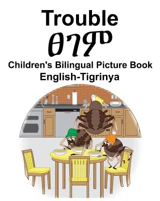 Englisch-Tigrinya Trouble Zweisprachiges Bilderbuch für Kinder - English-Tigrinya Trouble Children's Bilingual Picture Book