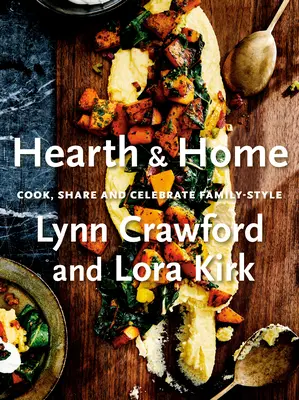 Herd & Haus: Kochen, Teilen und Feiern im Familienkreis - Hearth & Home: Cook, Share, and Celebrate Family-Style