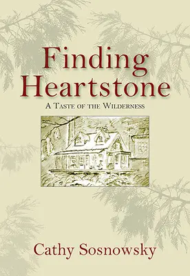 Die Suche nach Heartstone: Ein Vorgeschmack auf die Wildnis - Finding Heartstone: A Taste of the Wilderness