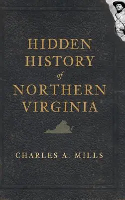 Verborgene Geschichte von Nord-Virginia - Hidden History of Northern Virginia