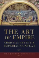 Die Kunst des Imperiums: Christliche Kunst in ihrem kaiserlichen Kontext - The Art of Empire: Christian Art in Its Imperial Context