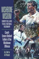 Wünschelruten-Weisheit: Emory Bellard: Der texanische Football-Visionär - Wishbone Wisdom: Emory Bellard: Texas Football Visionary