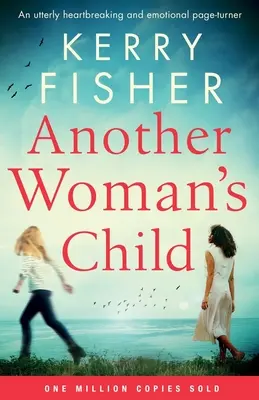 Das Kind einer anderen Frau: Ein herzzerreißender und emotionaler Pageturner - Another Woman's Child: An utterly heartbreaking and emotional page-turner