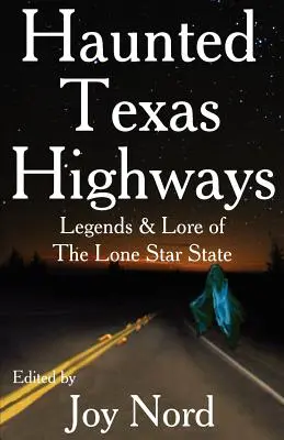 Gespenstische Highways in Texas - Haunted Texas Highways