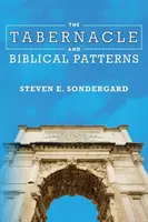 Das Tabernakel und biblische Muster - The Tabernacle and Biblical Patterns