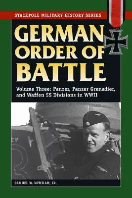 Deutsche Kampfordnung, Band 3: Panzer-, Panzergrenadier- und Waffen-SS-Divisionen im Zweiten Weltkrieg - German Order of Battle, Volume 3: Panzer, Panzer Grenadier, and Waffen SS Divisions in WWII