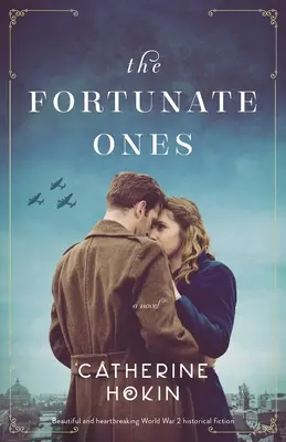 Die Glückspilze: Wunderschöne und herzzerreißende historische Romane aus dem 2. Weltkrieg - The Fortunate Ones: Beautiful and heartbreaking World War 2 historical fiction