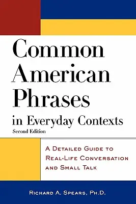 Gewöhnliche amerikanische Redewendungen in alltäglichen Kontexten: Ein detaillierter Leitfaden für Konversation und Small Talk im echten Leben - Common American Phrases in Everyday Contexts: A Detailed Guide to Real-Life Conversation and Small Talk