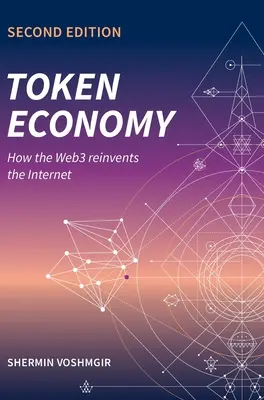 Token Economy: Wie das Web3 das Internet neu erfindet: Wie das Web3 das Internet neu erfindet - Token Economy: How the Web3 reinvents the Internet: How the Web3 reinvents the Internet