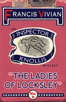 Die Damen von Locksley: Ein Inspektor-Knollis-Krimi - The Ladies of Locksley: An Inspector Knollis Mystery