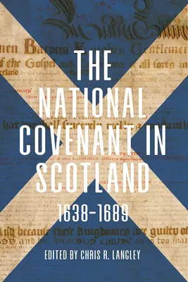 Der Nationale Pakt in Schottland, 1638-1689 - The National Covenant in Scotland, 1638-1689
