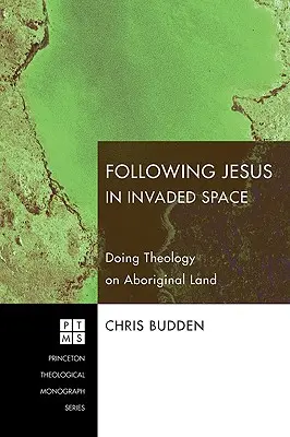 Christus folgen im eroberten Raum: Theologie auf dem Land der Aborigines - Following Christ in Invaded Space: Doing Theology on Aboriginal Land