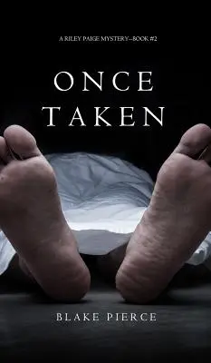 Once Taken (ein Riley Paige-Krimi - Buch #2) - Once Taken (a Riley Paige Mystery--Book #2)