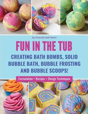 Spaß in der Badewanne: Herstellung von Badebomben, festem Schaumbad, Blasenglasur und Blasenschaufeln - Fun in the Tub: Creating Bath Bombs, Solid Bubble Bath, Bubble Frosting and Bubble Scoops