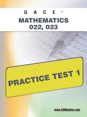 Gace Mathematik 022, 023 Praxistest 1 - Gace Mathematics 022, 023 Practice Test 1