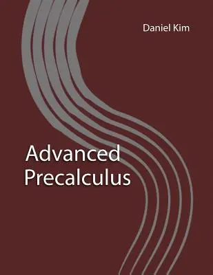 Vorkalkül für Fortgeschrittene - Advanced Precalculus