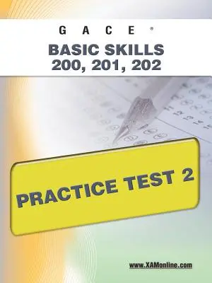 Gace Basic Skills 200, 201, 202 Übungstest 2 - Gace Basic Skills 200, 201, 202 Practice Test 2