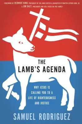 Die Agenda des Lammes: Warum Jesus Sie zu einem Leben in Rechtschaffenheit und Gerechtigkeit aufruft - The Lamb's Agenda: Why Jesus Is Calling You to a Life of Righteousness and Justice