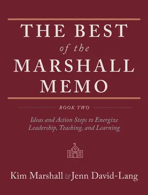 Das Beste aus dem Marshall-Memo: Buch Zwei: Ideen und Aktionsschritte für mehr Energie in Führung, Lehre und Lernen - The Best of the Marshall Memo: Book Two: Ideas and Action Steps to Energize Leadership, Teaching, and Learning