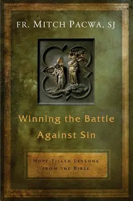 Den Kampf gegen die Sünde gewinnen: Hoffnungsvolle Lektionen aus der Bibel - Winning the Battle Against Sin: Hope-Filled Lessons from the Bible