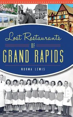 Verlorene Restaurants von Grand Rapids - Lost Restaurants of Grand Rapids