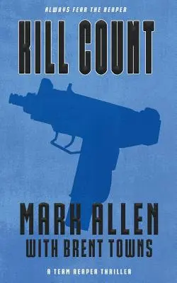 Kill Count: Ein Team Reaper-Thriller - Kill Count: A Team Reaper Thriller