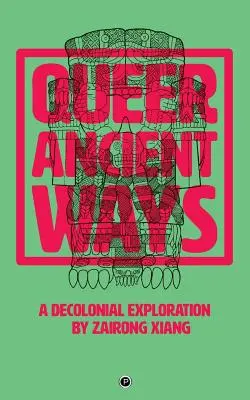 Queer Ancient Ways: Eine dekoloniale Erkundung - Queer Ancient Ways: A Decolonial Exploration