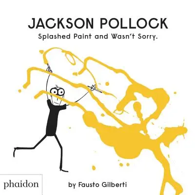 Jackson Pollock verspritzte Farbe und es tat ihm nicht leid - Jackson Pollock Splashed Paint and Wasn't Sorry