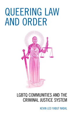 Queering Law and Order: LGBTQ-Gemeinschaften und das Strafrechtssystem - Queering Law and Order: LGBTQ Communities and the Criminal Justice System