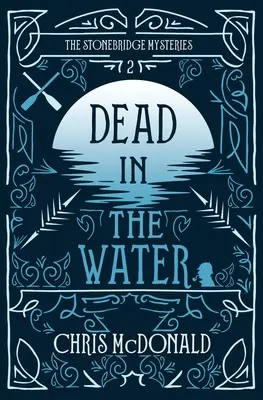 Tot im Wasser: Ein moderner, gemütlicher Krimi mit klassischem Krimiflair - Dead in the Water: A modern cosy mystery with a classic crime feel